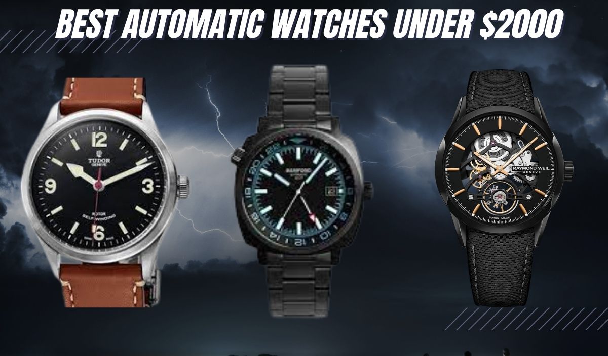 Best automatic watches under $2000