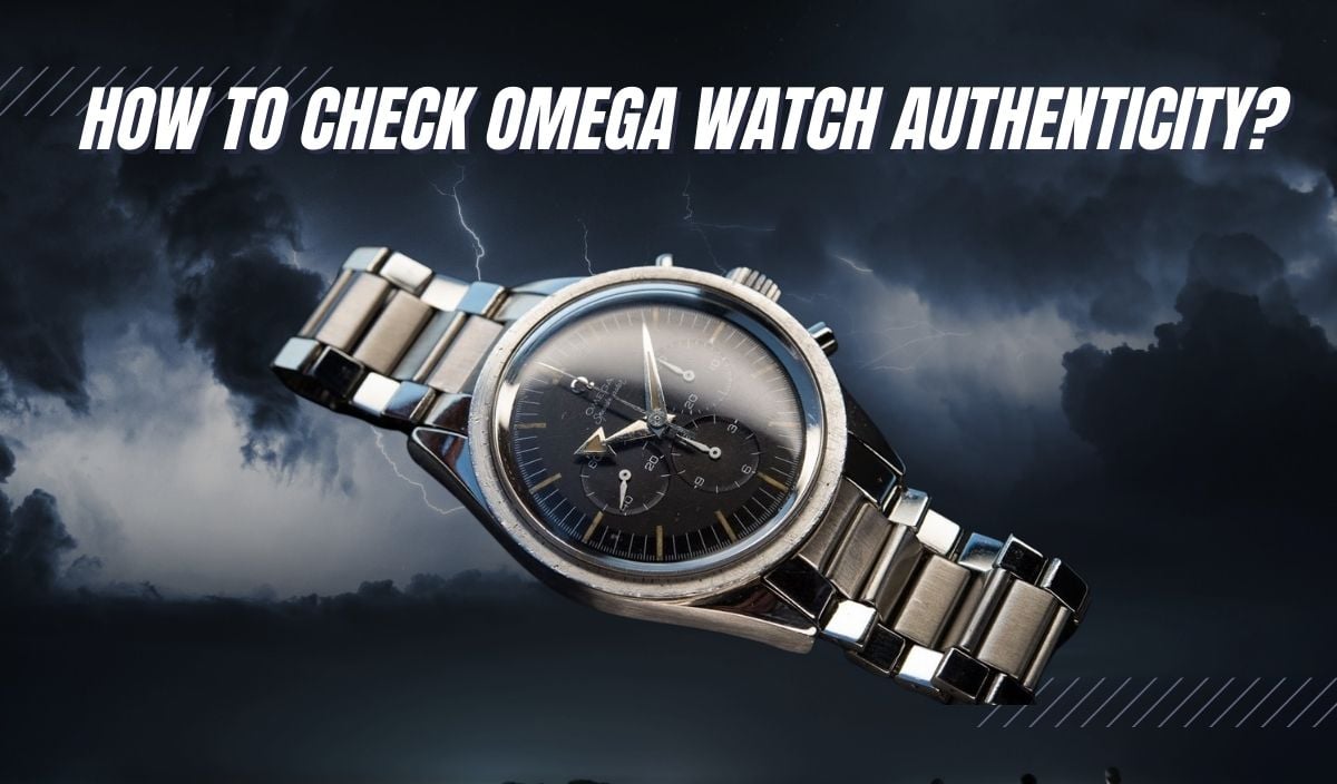 8-Point Checklist For Omega Watch Authenticity (2023 Updated)