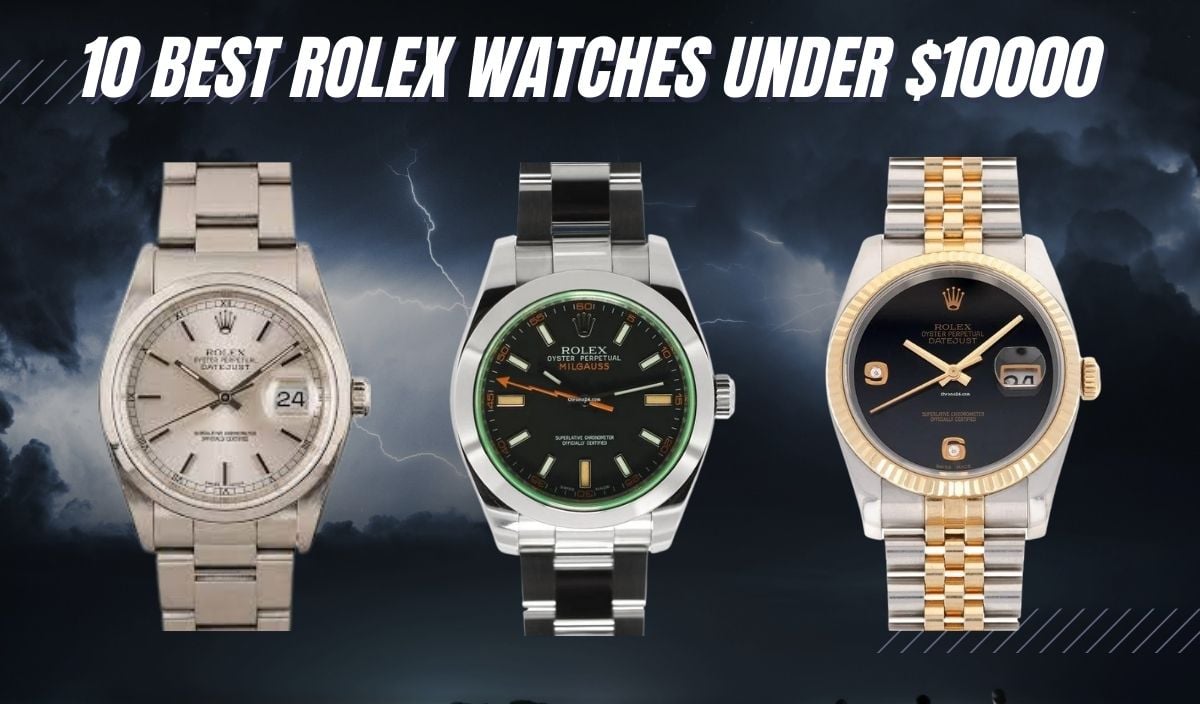 10 best rolex watches under $10000
