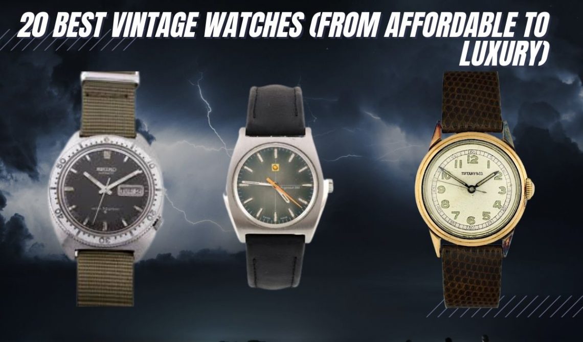20 BEST Vintage Collectible Watches (From Affordable to Luxury!)