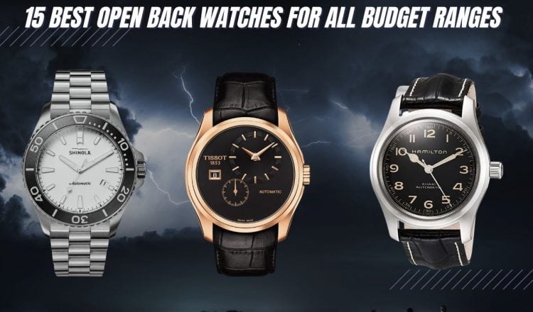 15 BEST Open Back Watches For 2024 (aka Exhibition Casebacks)