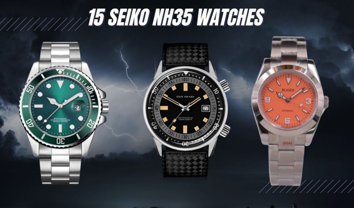 15 BEST Watches Having Seiko NH35 (Reliable + CostEffective!)