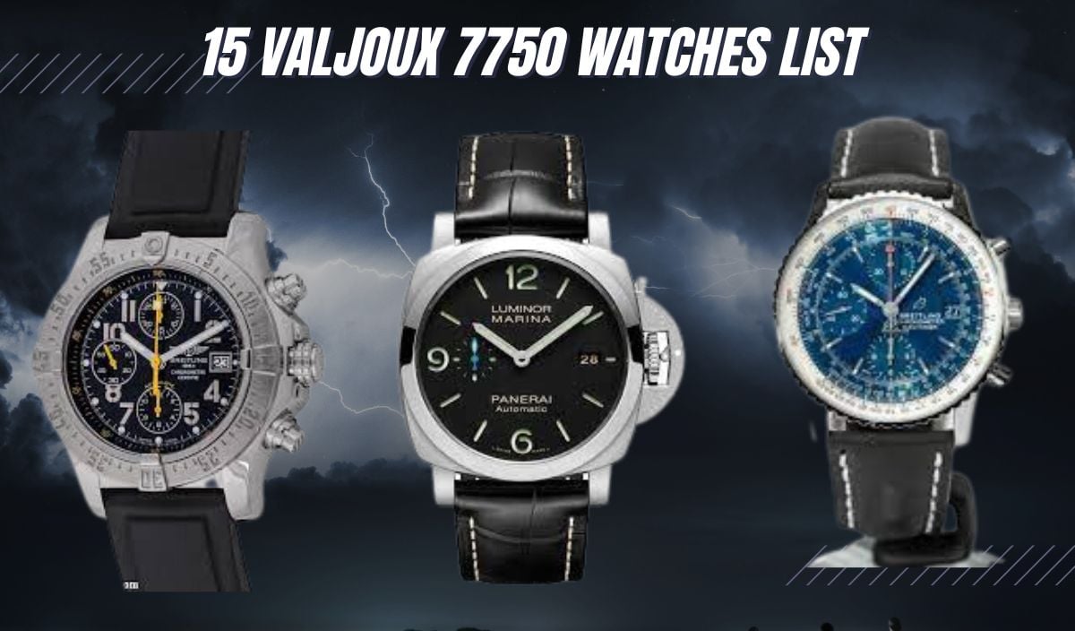 15 valjoux 7750 watches list