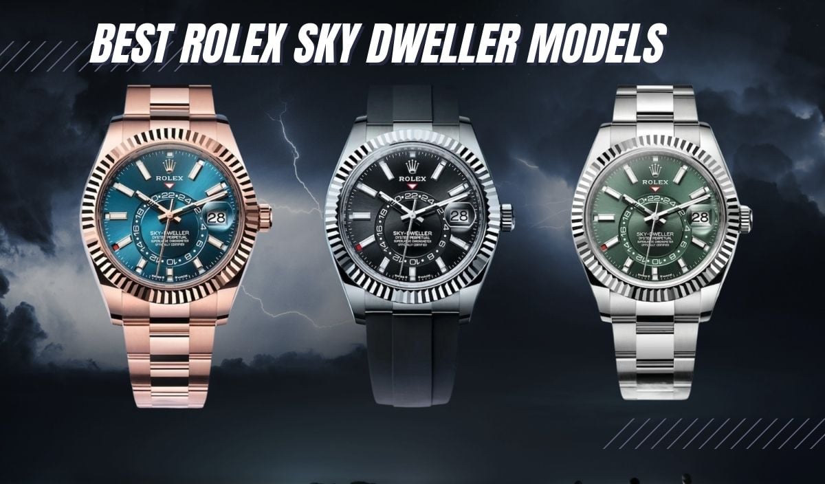 Best Rolex Sky Dweller Models