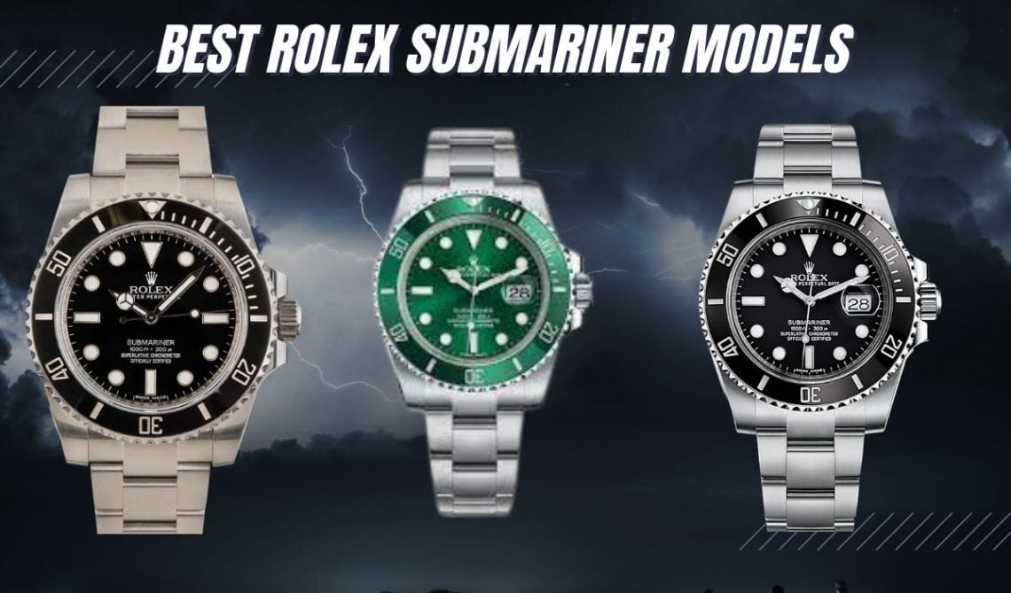 10 BEST Rolex Submariner Models of All Time (2023 Updated)