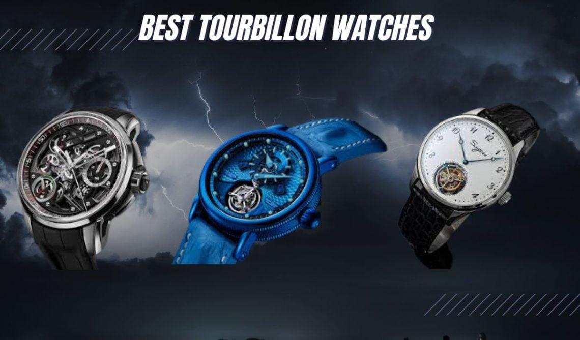 35 Best Tourbillon Watches From Affordable To Luxury (2024)