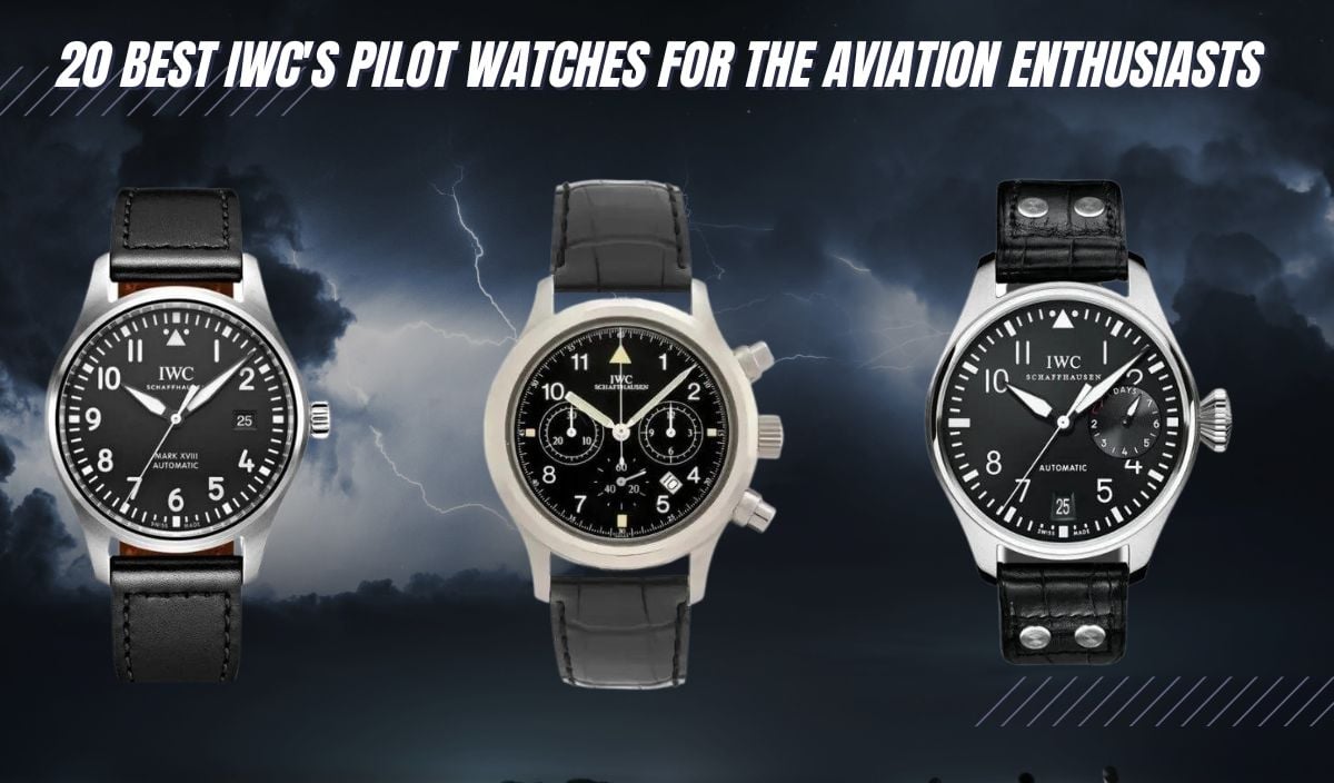 best IWC pilot watches for the aviation enthusiasts
