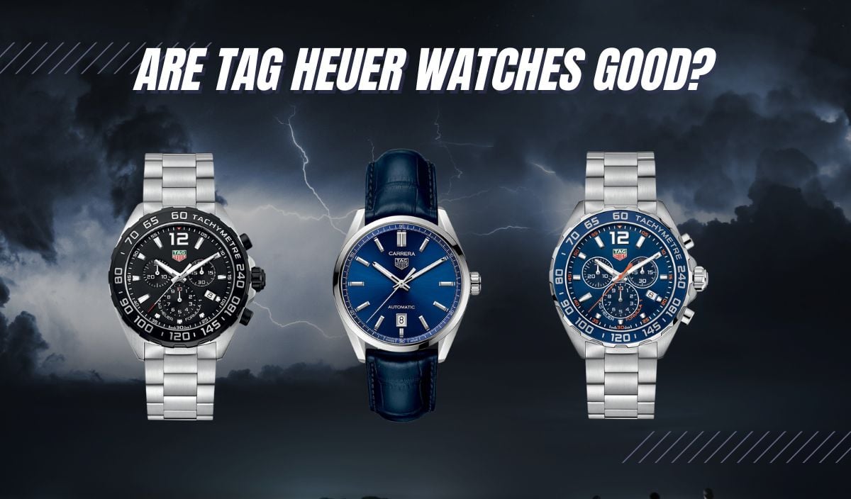 are tag heuer watches good