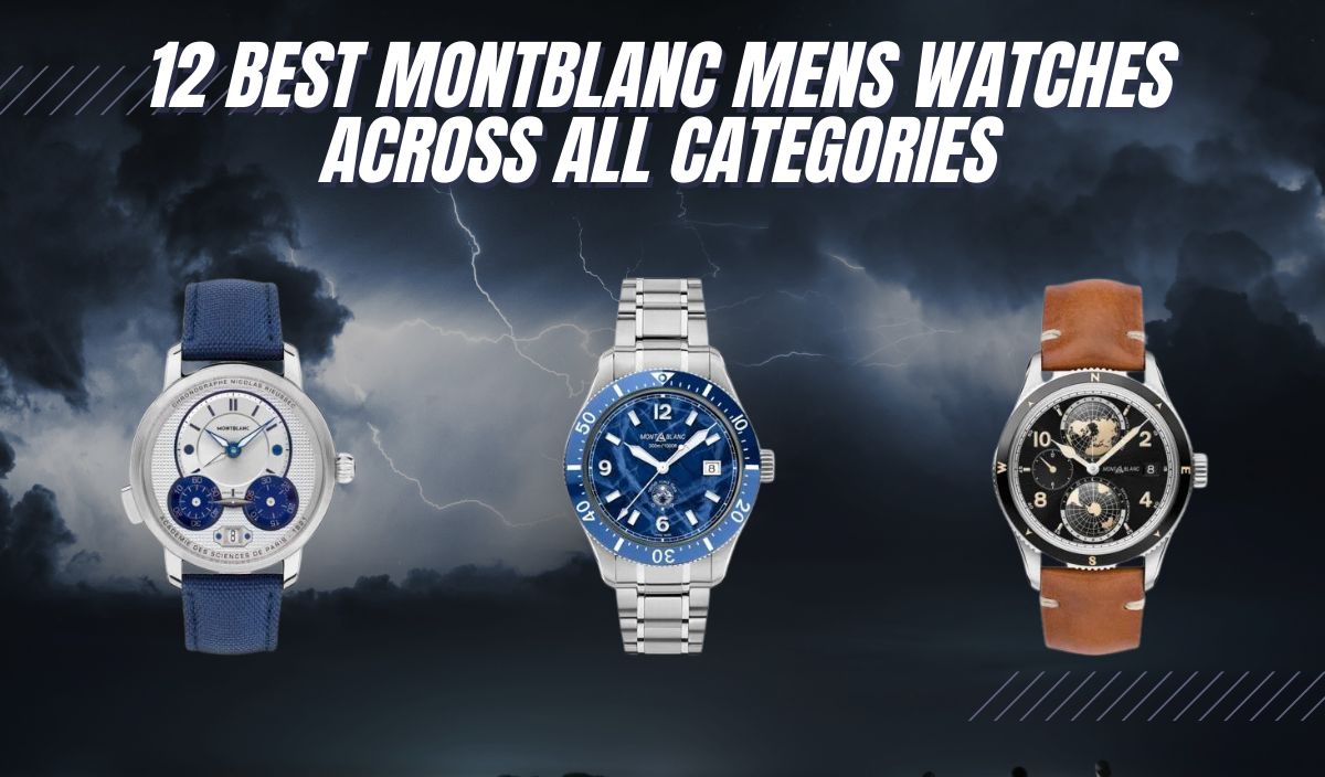 12 Best Montblanc Mens Watches (Across ALL Categories)