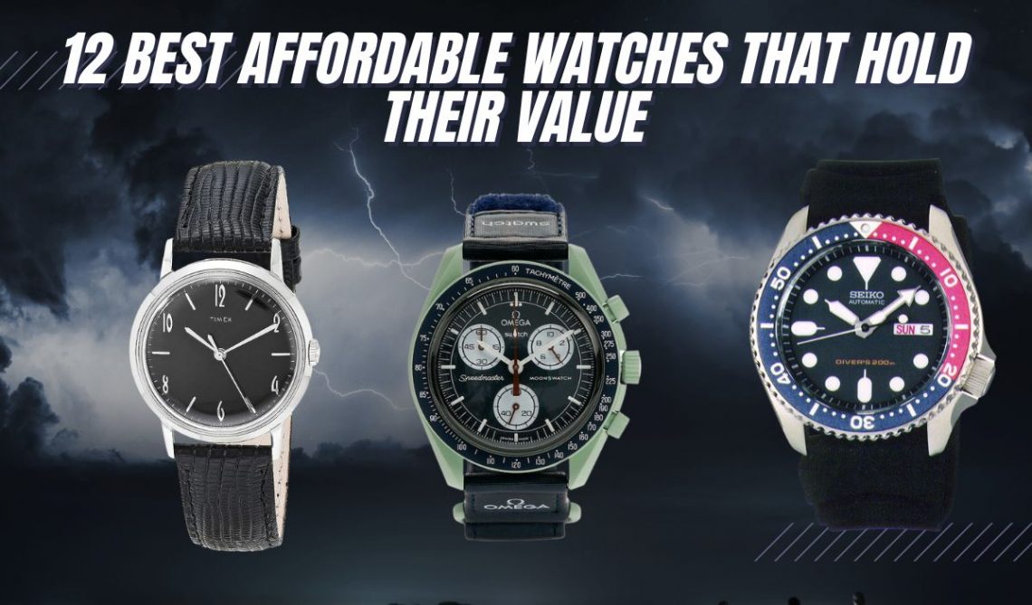 12 BEST Affordable Watches That Hold Their Value (2024)