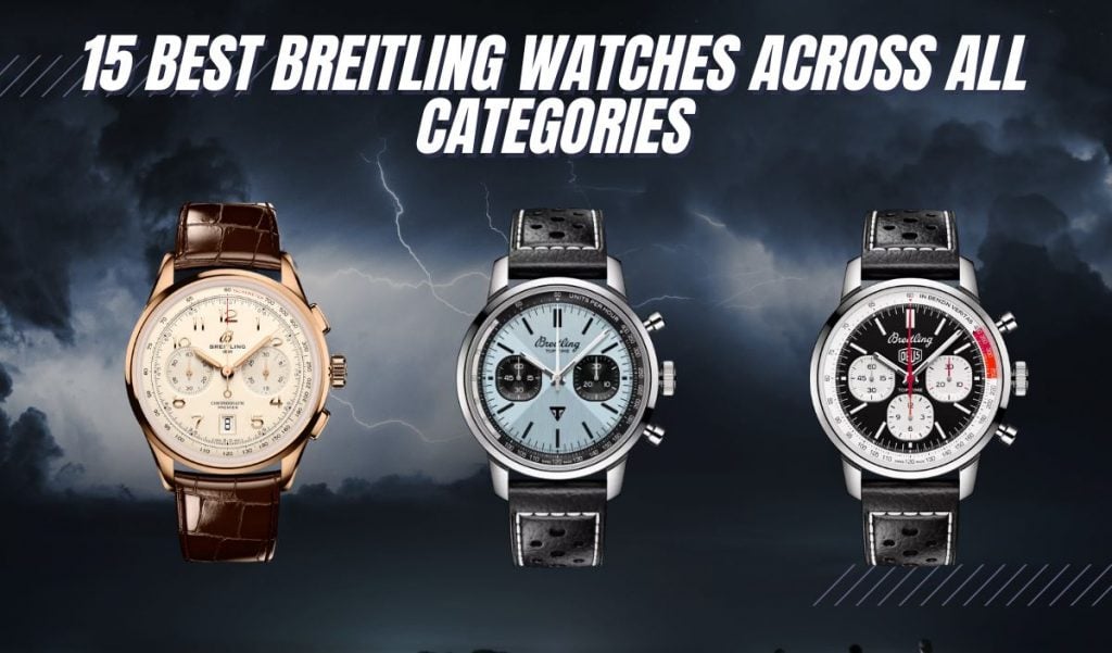 The 15 Best Breitling Watches (Across ALL Categories)