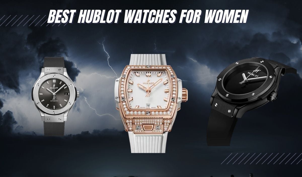 Best Hublot Watches for Women