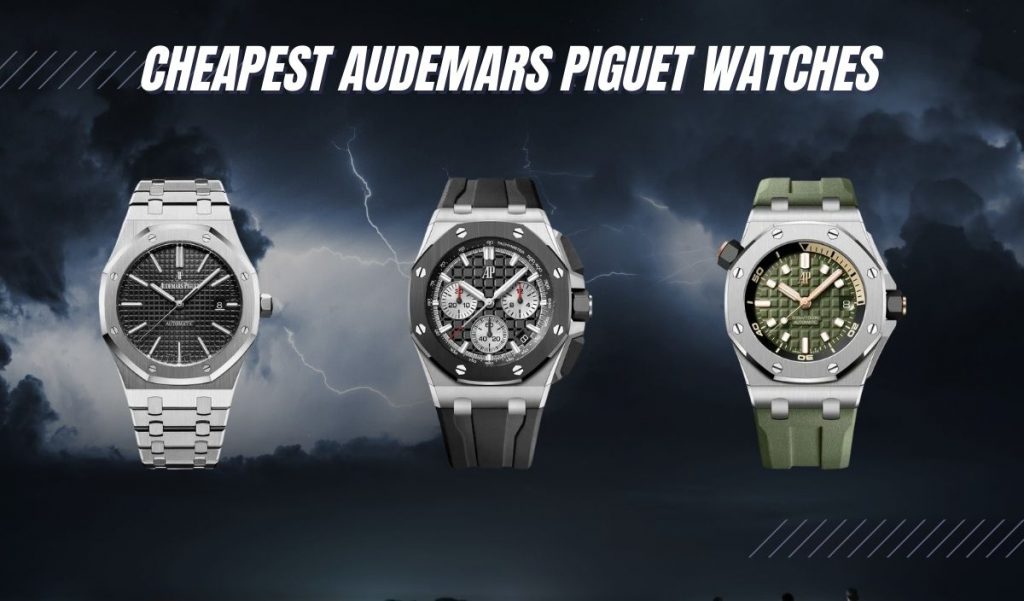8 Cheapest Audemars Piguet Watches (Save YOUR Money!) Exquisite Timepieces