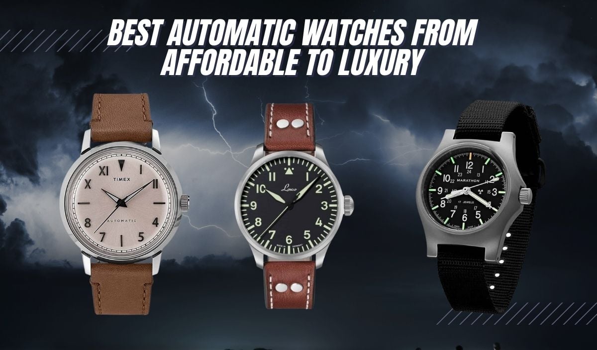best automatic watches from affordable to luxury