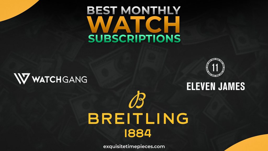 6 Best Monthly Watch Subscriptions (And Are They Worth It?)