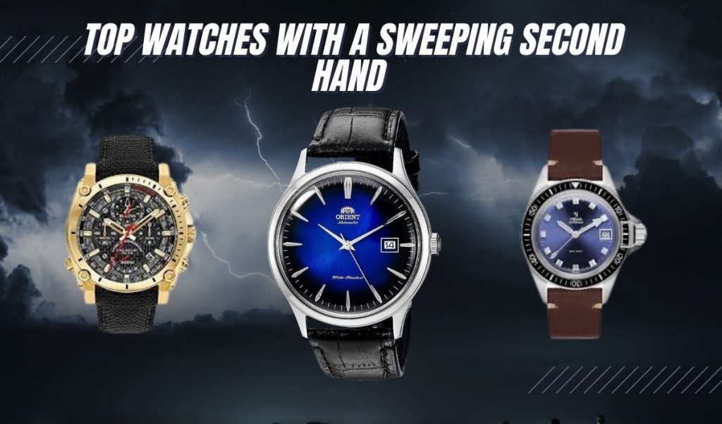 Top 15 Watches with a Sweeping Second Hand (Affordable to Super Luxury)