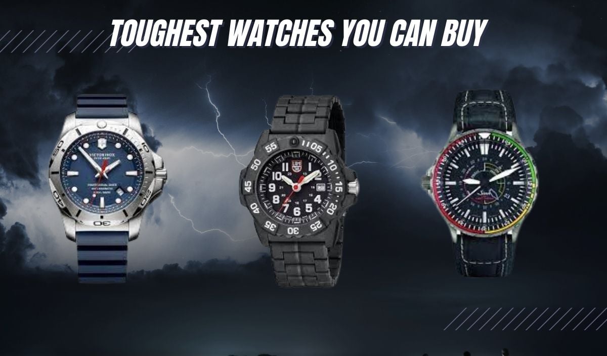 Toughest Watches You Can Buy