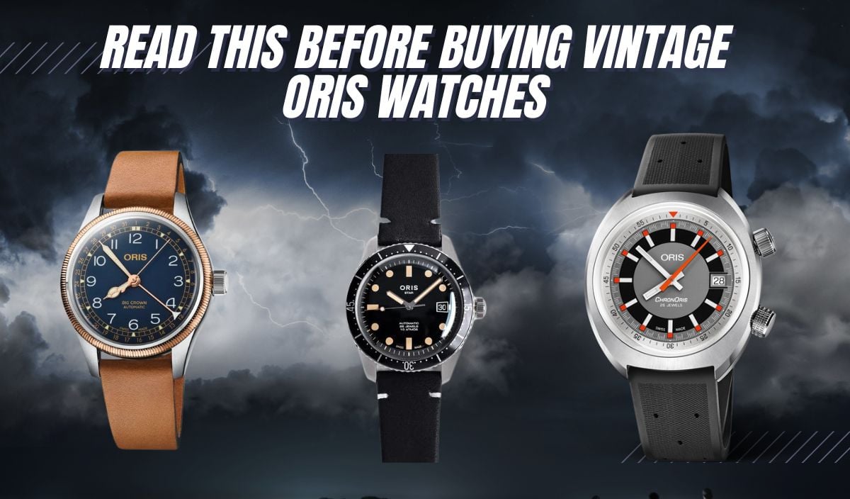 Read this Before Buying Vintage Oris Watches