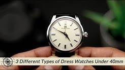 3 Different Types of Dress Watches Under 40mm Watch Review (Grand Seiko, IWC, Jaeger LeCoultre)
